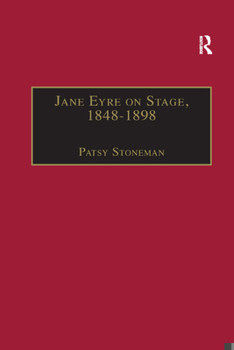 Paperback Jane Eyre on Stage, 1848&#65533;1898: An Illustrated Edition of Eight Plays with Contextual Notes Book