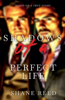Shadows of a Perfect Life (True Crime)