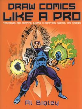 Paperback Draw Comics Like a Pro: Techniques for Creating Dynamic Characters, Scenes, and Stories Book