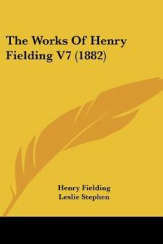 Paperback The Works Of Henry Fielding V7 (1882) Book