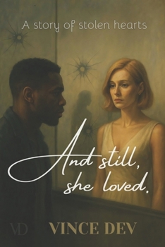 Paperback And still, she loved.: A story of stolen hearts Book