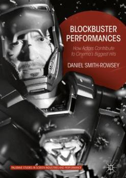 Hardcover Blockbuster Performances: How Actors Contribute to Cinema's Biggest Hits Book