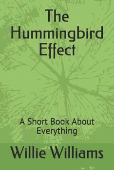 Paperback The Hummingbird Effect: A Short Book About Everything Book