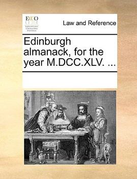 Paperback Edinburgh Almanack, for the Year M.DCC.XLV. ... Book