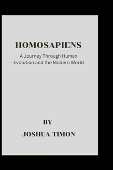 Paperback Homosapiens: A Journey Through Human Evolution And A Modern World [Large Print] Book