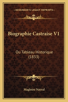 Paperback Biographie Castraise V1: Ou Tableau Historique (1833) [French] Book