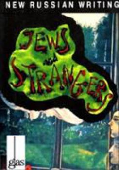 Glas 6: Jews and Strangers (New Russian Writing, Vol 6) - Book #6 of the Glas New Russian Writing