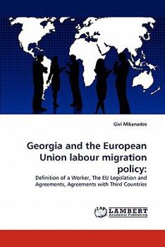 Georgia and the European Union labour migration policy:: Definition of a Worker, The EU Legislation and Agreements, Agreements with Third Countries