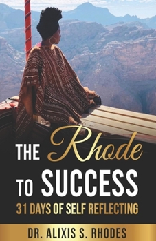 Paperback The Rhode To Success: 31 Days of Self-Reflecting Book