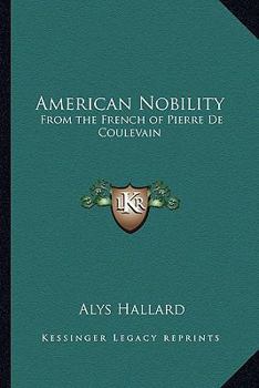 Paperback American Nobility: From the French of Pierre De Coulevain Book