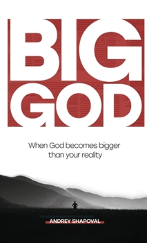 Hardcover Big God: When God becomes bigger than your reality Book