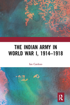 Paperback The Indian Army in World War I, 1914-1918 Book