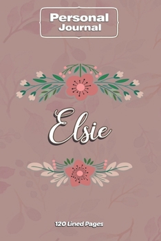 Paperback Elsie Notebook Journal Personal Diary Personalized Name 120 pages Lined (6x9 inches) (15x23cm) Book