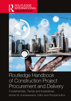 Paperback Routledge Handbook of Construction Project Procurement and Delivery: Fundamentals, Trends and Imperatives Book