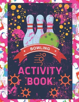 Paperback BOWLING Activity Book: Brain Activities and Coloring book for Brain Health with Fun and Relaxing Book