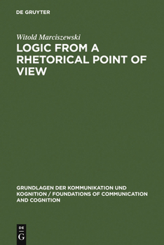 Hardcover Logic from a Rhetorical Point of View Book
