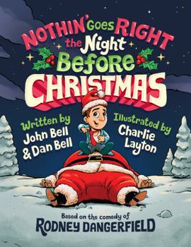 Hardcover Nothin’ Goes Right the Night Before Christmas Book
