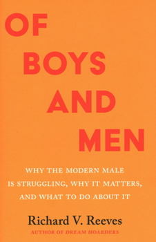 Hardcover Of Boys and Men: Why the Modern Male Is Struggling, Why It Matters, and What to Do about It Book