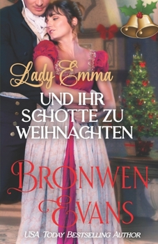 Paperback Lady Emma und ihr Schotte zu Weihnachten: Eine Weihnachtliche Regency Novelle-Romanze [German] Book