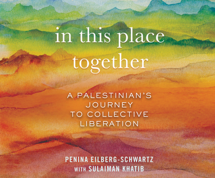 Audio CD In This Place Together: A Palestinians Journey to Collective Liberation Book