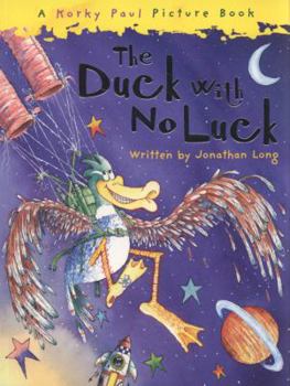 Paperback The Duck with No Luck. Written by Jonathan Long Book