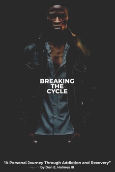Paperback Breaking the Cycle: A Personal Journey Through Addiction and Recovery Book
