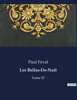 Paperback Les Belles-De-Nuit: Les mystères du manoir de Penhoël: secrets et intrigues familiales [French] Book