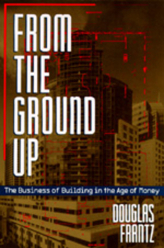 Paperback From the Ground Up: The Business of Building in the Age of Money Book