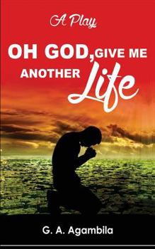 Paperback Oh God, Give Me Another Life Book