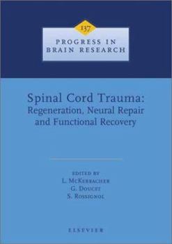 Hardcover Spinal Cord Trauma: Regeneration, Neural Repair and Functional Recovery (Progress in Brain Research) Book