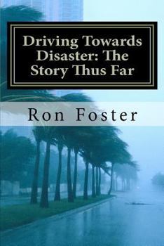 Paperback Driving Towards Disaster: The Story Thus Far: The Great Pandemic and Quarantine Book