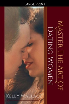 Master the Art of: Dating Women