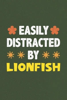 Easily Distracted By Lionfish: Lionfish Lovers Funny Gifts Dot Grid Journal Notebook 6x9 120 Pages