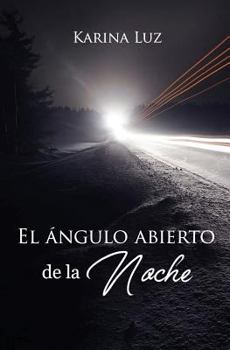 Paperback El Ángulo Abierto de la Noche [Spanish] Book