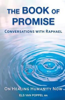 Paperback The Book of Promise: Conversations with Raphael on healing humanity now Book