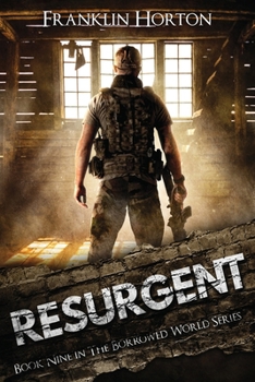 Resurgent: Book Nine in The Borrowed World Series