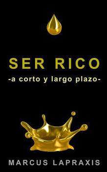 Paperback Ser Rico -A Corto Y Largo Plazo- [Spanish] Book