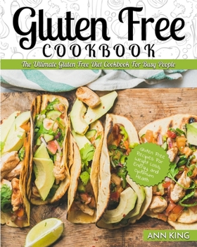 Paperback Gluten Free Cookbook: The Ultimate Gluten Free Diet Cookbook for Busy People - Gluten Free Recipes for Weight Loss, Energy, and Optimum Heal Book