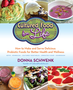 Paperback Cultured Food for Health: A Guide to Healing Yourself with Probiotic Foods: Kefir, Kombucha, Cultured Vegetables Book