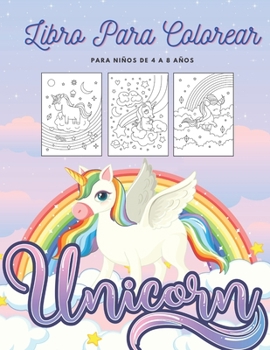 Paperback Unicorn Libro Para Colorear Para Niños De 4 a 8 Años: Hermosas Páginas De Arte Con Unicornios - Actividad Divertida para Niños - Únicos Grandes Cuadro [Spanish] Book