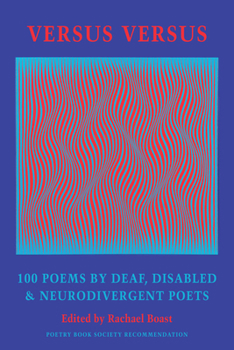 Paperback Versus Versus: 100 Poems by Deaf, Disabled & Neurodivergent Poets Book