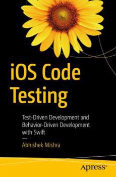 Paperback IOS Code Testing: Test-Driven Development and Behavior-Driven Development with Swift Book