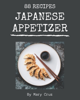Paperback 88 Japanese Appetizer Recipes: Best-ever Japanese Appetizer Cookbook for Beginners Book