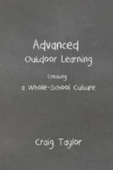 Paperback Advanced Outdoor Learning - Creating a Whole-School Culture Book
