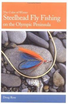 Paperback Steelhead Fly Fishing on the Olympic Peninsula: The Color of Winter Book