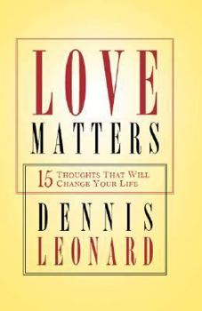 Hardcover Love Matters: 15 Thoughts That Will Change Your Life Book