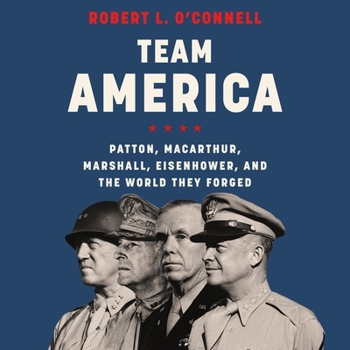Audio CD Team America: Patton, Macarthur, Marshall, Eisenhower, and the World They Forged Book