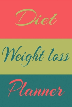 Diet Weight Loss Planner: Beautiful Pink green turquoise Motivational Diet Journal & Daily Weight Loss Planner for women men girls Cute Weightloss log ... wife husband mom dad sister: 6x9" 120 Pages
