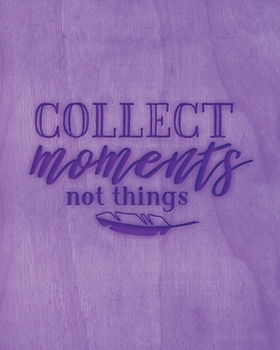 Paperback Collect Moments Not Things: Family Camping Planner & Vacation Journal Adventure Notebook - Rustic BoHo Pyrography - Purple Timber Book