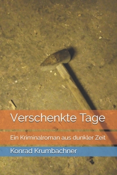 Paperback Verschenkte Tage: Ein Kriminalroman aus dunkler Zeit [German] Book
